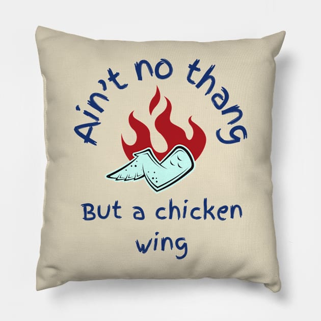 Ain’t no thang Pillow by Benjamin Customs