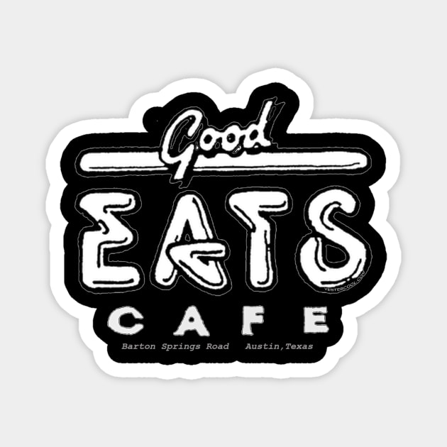 Good Eats Cafe, Austin,Texas 1980s Magnet by YesterCool