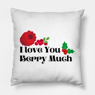 I Love You Berry Much Pillow