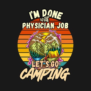 PHYSICIAN JOB AND CAMPING DESIGN VINTAGE CLASSIC RETRO COLORFUL PERFECT FOR  PHYSICIAN AND CAMPERS T-Shirt