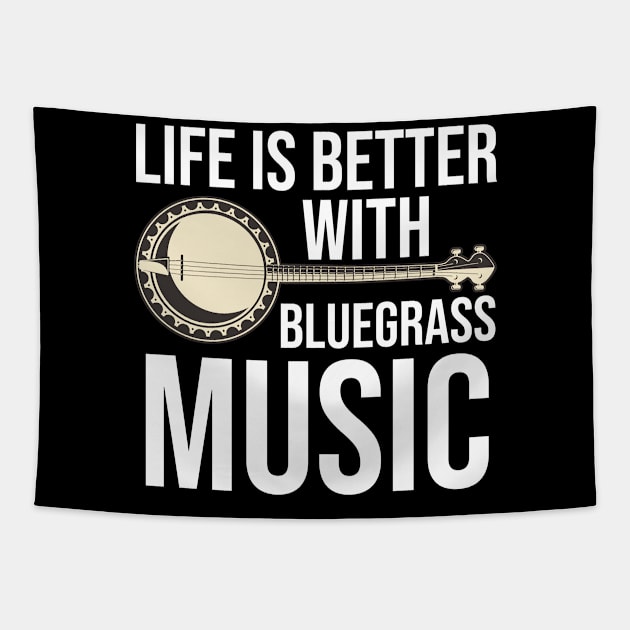 Life Is Better With Bluegrass Music Tapestry by The Jumping Cart