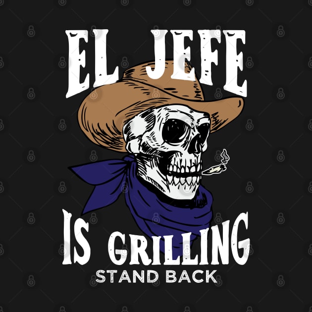 El Jefe Is Grilling by savage land 