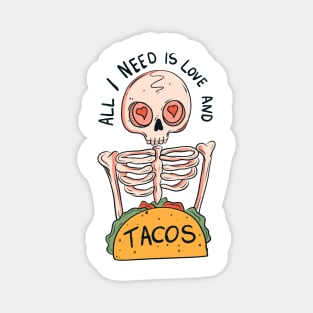 All I need is love and tacos Magnet