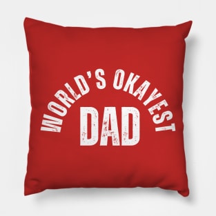 Worlds Okayest Dad Birthday Pillow