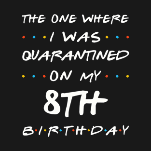 Quarantined On My 8th Birthday T-Shirt