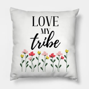 Love my Tribe Pillow