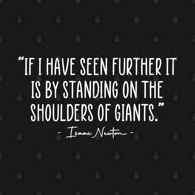 Isaac Newton Standing On The Shoulders Of Giants Quote by zap