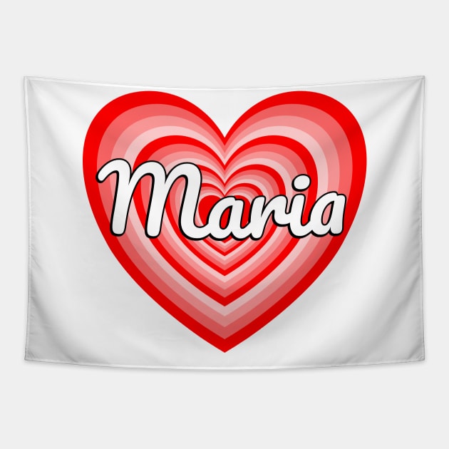 I Love Maria Heart Maria Name Tapestry by Popular Objects™