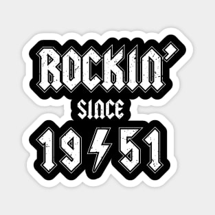 Rockin since 1951 birthday rocker gift Magnet