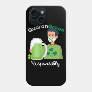 QuaranGreen Responsibly - St Patrick's Day 2021 Humor Funny Pun Phone Case