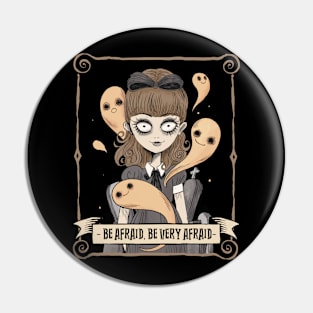 Be afraid, Be very afraid Gothic girl retro Ghosts Pin