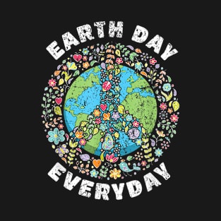 Earth day Everyday T-Shirt