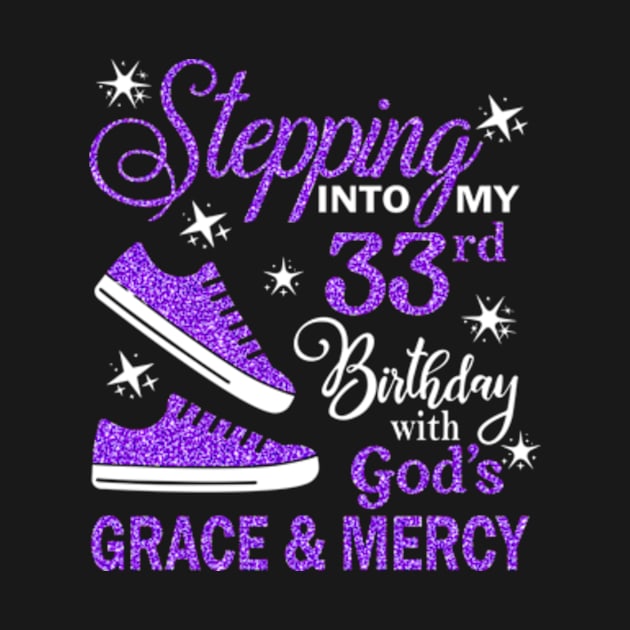 Stepping Into My 33rd Birthday With God's Grace & Mercy Bday by MaxACarter