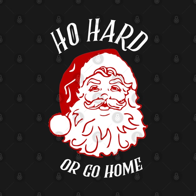 Ho Hard Or Go Home by Junalben Mamaril