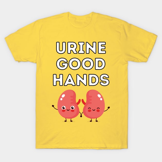 Urine Good Hands Dialysis Technician Pun Renal Nurse T-Shirt Urine Good Hands Dialysis Technician Pun Renal Nurse T-Shirt