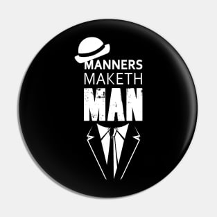 Manners Maketh Man! Pin