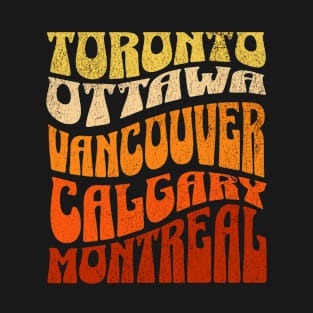 Toronto Ottawa Vancouver Calgary Montreal T-Shirt