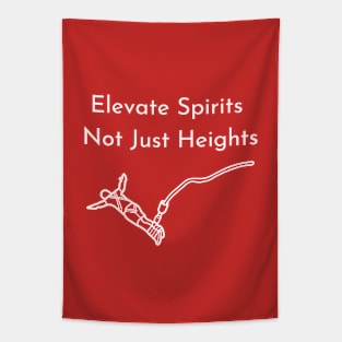 Elevate spirits, not just heights Tapestry