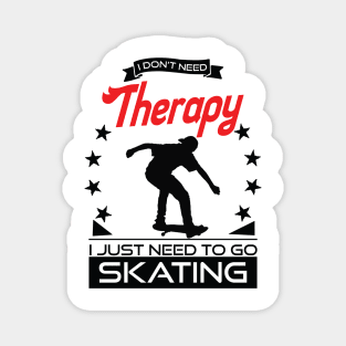 Skating - Better Than Therapy Gift For Skaters Magnet