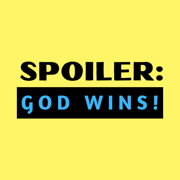 Spoiler God Wins | Christian Typography by All Things Gospel