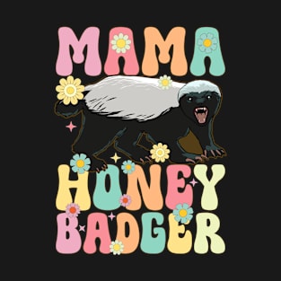 Mama Honey Badger Groovy Honey Badger Mom T-Shirt