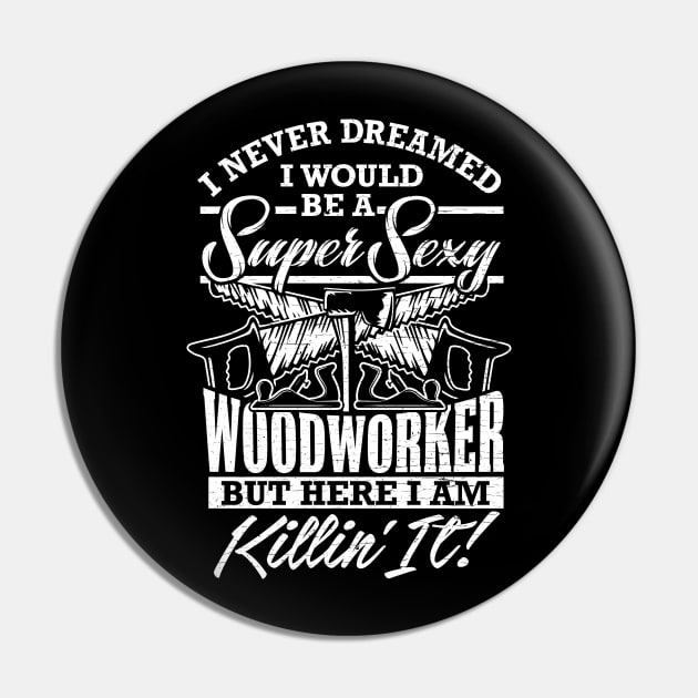 Funny Woodworker Lumberjack Design Pin by Pummli