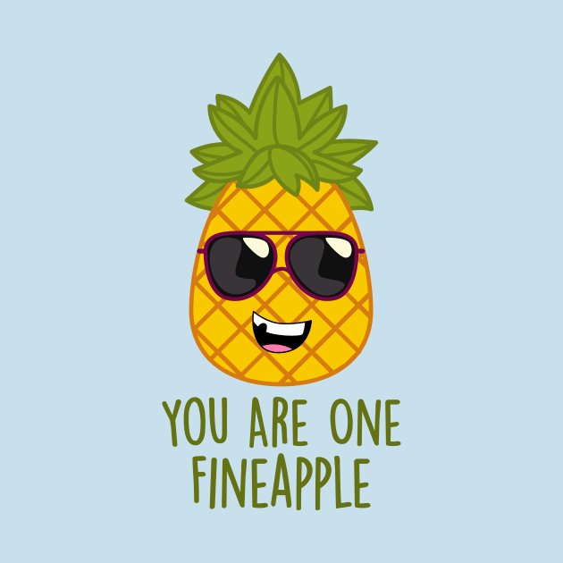 You Are One Fineapple by NotSoGoodStudio