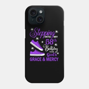 Stepping Into My 58th Birthday With God's Grace & Mercy Bday Phone Case