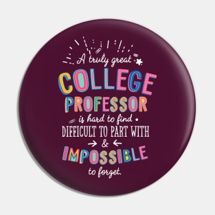 A truly Great College Professor Gift - Impossible to forget Pin