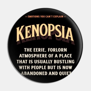 Emotions You Can't Explain Kenopsia Pin