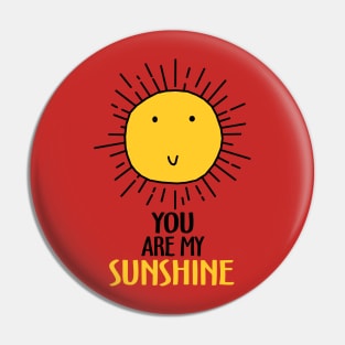 You are the Sunshine of my Life Pin