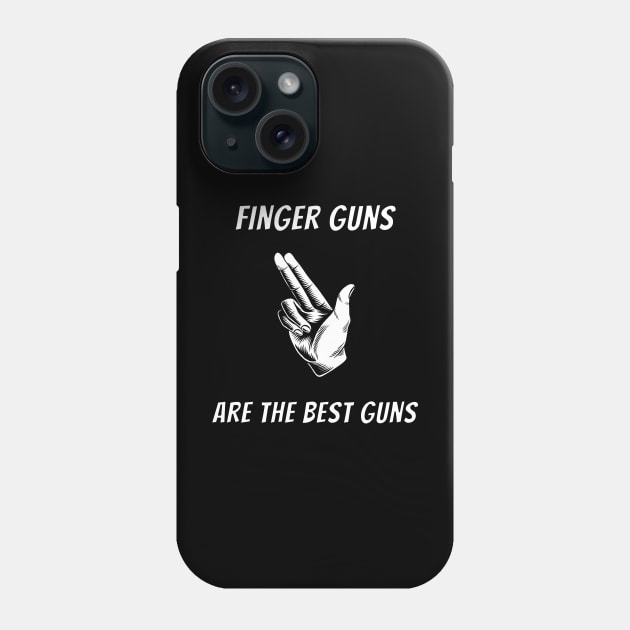 Finger Guns Are The Best Guns Phone Case by Scottish Arms Dealer