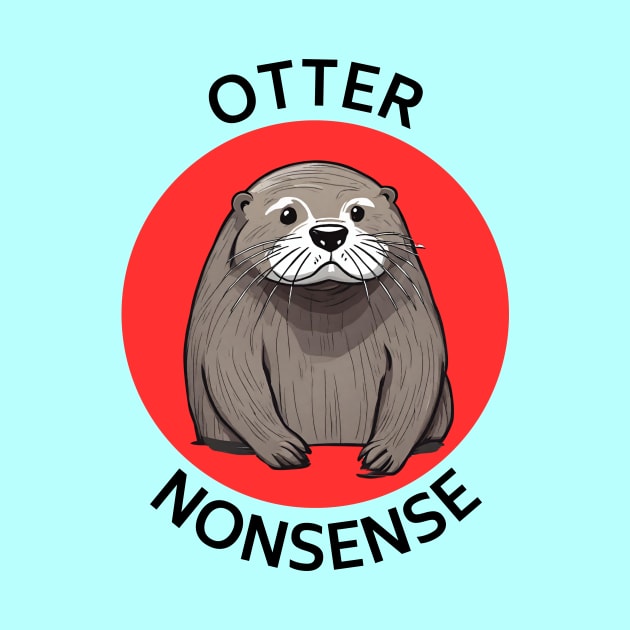 Otter Nonsense | Otter Pun by Allthingspunny