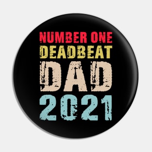 Father's Day  Number One Deadbeat Dad 2021 Pin