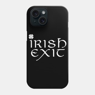 Irish Exit Phone Case