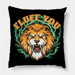 Fluff You-Upset Lion Pillow