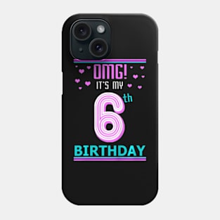 Kids 6Th Birthday Gift Omg Its My Birthday 6 Year Old Phone Case