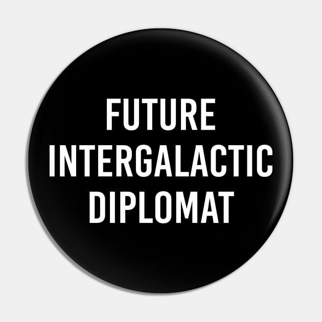 Future Intergalactic Diplomat (Black) Pin by ImperfectLife