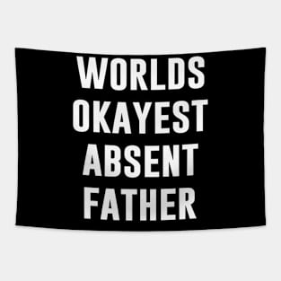 Worlds Okayest Absent Father Quote Tapestry