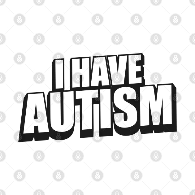 I have autism Official autism teacher by Icrtee