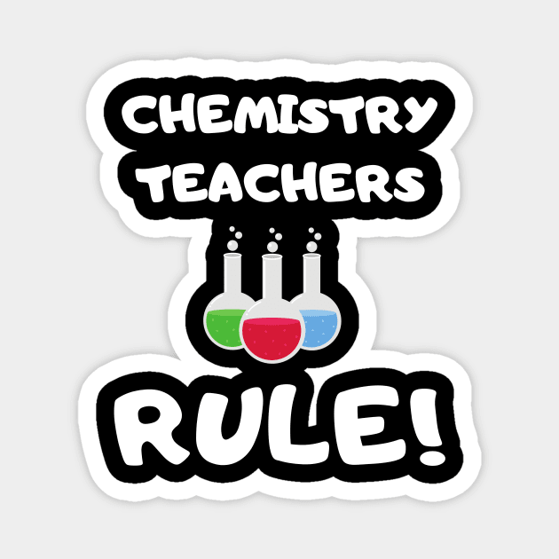 Chemistry Teachers rule! Magnet by playerpup