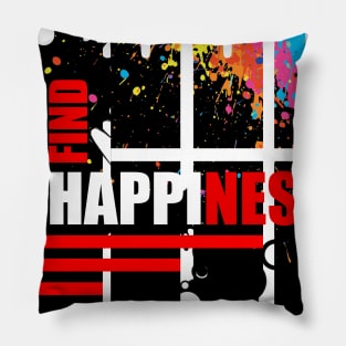 Find your happiness motivational quote Pillow