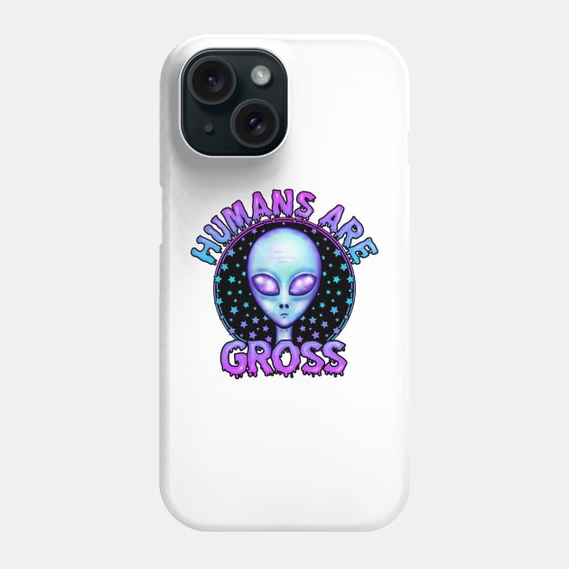 Humans are gross, funny alien Phone Case by gaynorcarradice