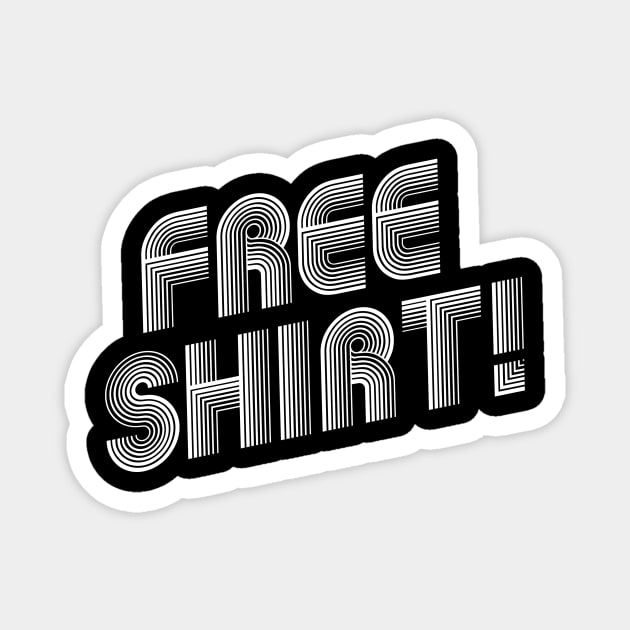 FREE SHIRT!* Magnet by The Comedy Button