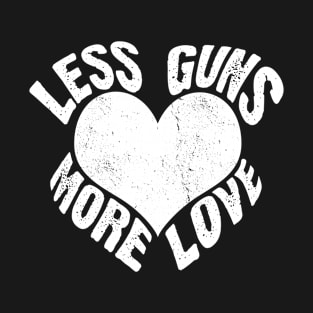 Less Guns, More Love Peace T-Shirt