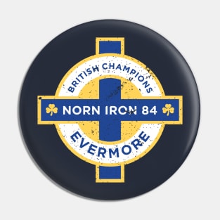 Northern Ireland British Champions 1984 Pin