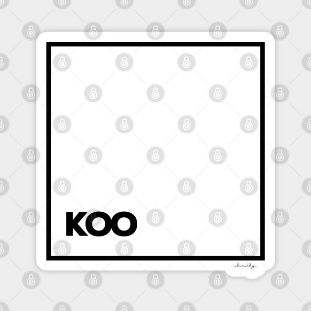 KOO Magnet by satheemuahdesigns