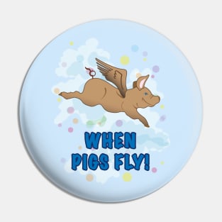 When Pigs Fly Pin