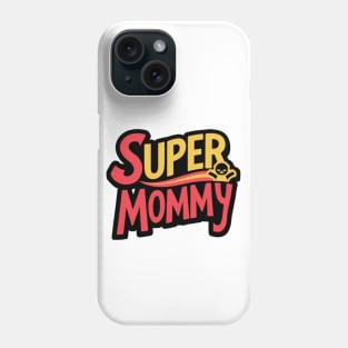 Super mommy Phone Case