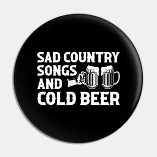 Sad Country Songs And Cold Beer Music Lover Pin